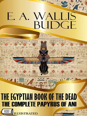 cover image of The Egyptian Book of the Dead. the Complete Papyrus of Ani. Illustrated